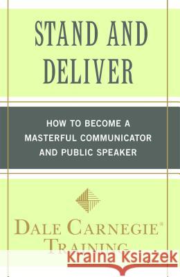 Stand and Deliver Carnegie Training, Dale 9781439188293 Touchstone Books - książka