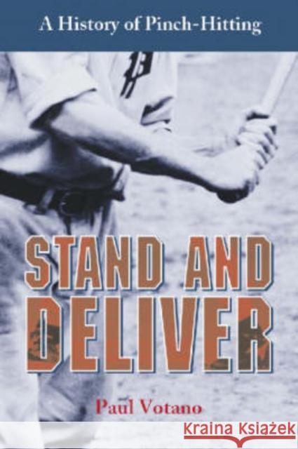 Stand and Deliver: A History of Pinch-Hitting Votano, Paul 9780786415885 McFarland & Company - książka