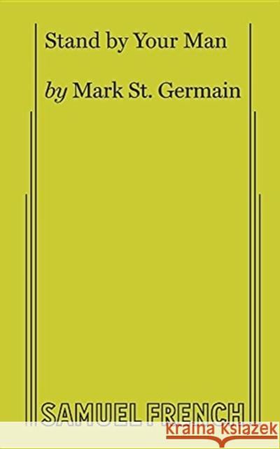 Stand by Your Man Mark St Germain   9780573602818 Samuel French, Inc. - książka