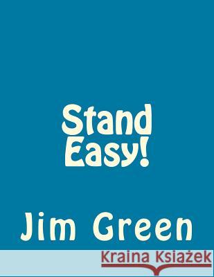 Stand Easy! Jim Green 9781517082697 Createspace - książka