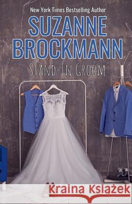 Stand-In Groom: Reissue Originally Published 1997 Suzanne Brockmann 9781973850946 Createspace Independent Publishing Platform - książka