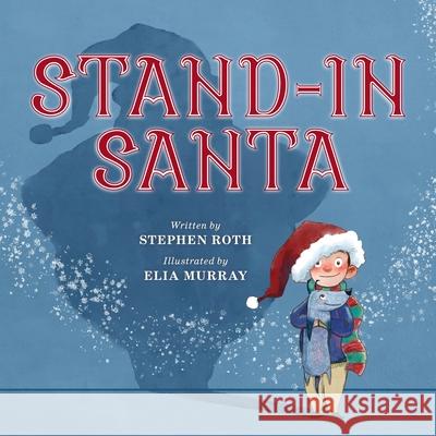 Stand-In Santa Stephen William Roth 9798455512193 Independently Published - książka