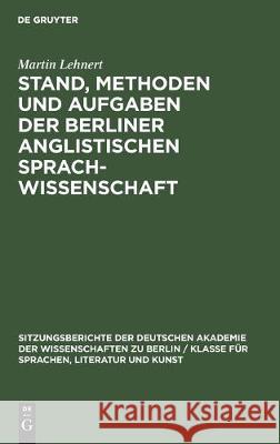 Stand, Methoden Und Aufgaben Der Berliner Anglistischen Sprachwissenschaft Martin Lehnert 9783112306116 de Gruyter - książka