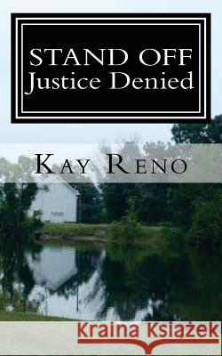 Stand Off: : Justice Denied Kay Reno 9781490906522 Createspace - książka