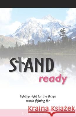 STAND ready: fighting right for the things worth fighting for Ellen Harbin 9781695233805 Independently Published - książka