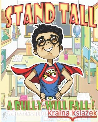Stand Tall: Bullies Will Fall R. Swain K. Swain Ricky And Kyara Swain 9781537432090 Createspace Independent Publishing Platform - książka