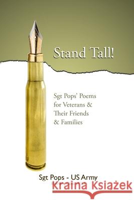 Stand Tall!: Sgt Pops' Poems for Veterans & Their Friends & Families Sgt Pops 9781480987005 Dorrance Publishing Co. - książka