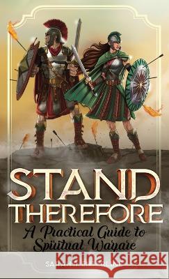 Stand Therefore: A Practical Guide to Spiritual Warfare Sarah R Enterline Matt Enterline Thiago del Ponte 9798987933206 Enterline Press - książka