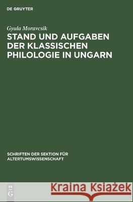 Stand Und Aufgaben Der Klassischen Philologie in Ungarn Gyula Moravcsik 9783112640715 De Gruyter - książka