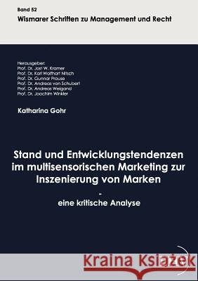 Stand und Entwicklungstendenzen im multisensorischen Marketing zur Inszenierung von Marken - eine kritische Analyse Gohr, Katharina 9783867416368 Europäischer Hochschulverlag - książka