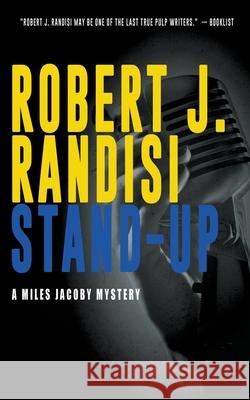 Stand-Up: A Miles Jacoby Novel Robert J Randisi 9781641194730 Wolfpack Publishing - książka