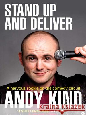 Stand Up and Deliver: A Nervous Rookie on the Comedy Circuit Kind, Andy 9780857210258  - książka