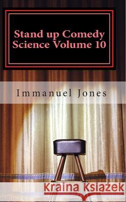 Stand up Comedy Science Volume 10: Creative Tensions Jones, Immanuel 9781491268889 Createspace - książka