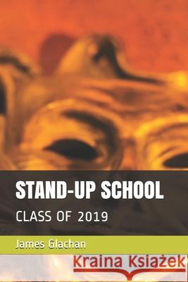 Stand-Up School: Class of 2019 Glachan, James 9798549992641 Independently Published - książka