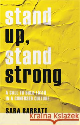 Stand Up, Stand Strong Barratt, Sara 9781540902085 Baker Books - książka