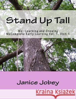 Stand Up Tall: Me--Learning and Growing Janice Jobey 9781548090937 Createspace Independent Publishing Platform - książka