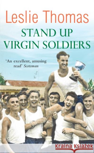 Stand Up Virgin Soldiers Leslie Thomas 9780099490043 ARROW BOOKS LTD - książka