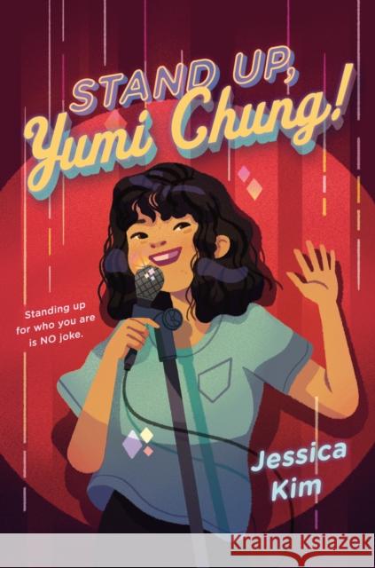 Stand Up, Yumi Chung! Jessica Kim 9780525554974 Kokila - książka