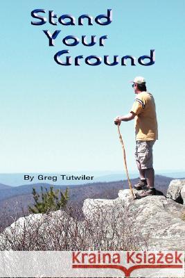 Stand Your Ground Greg Tutwiler 9780615179353 Berean Communications - książka