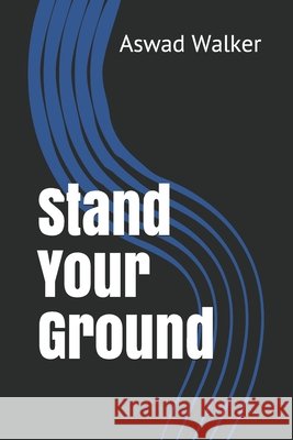 Stand Your Ground Walker, Aswad 9798650865131 Independently Published - książka