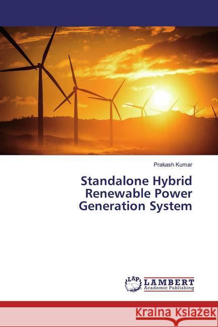 Standalone Hybrid Renewable Power Generation System Kumar, Prakash 9783659586682 LAP Lambert Academic Publishing - książka