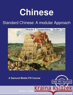 Standard Chinese: A modular Approach - Module 5: Transportation - Student Text Institute, Defense Language 9789888405220 Samurai Media Limited - książka