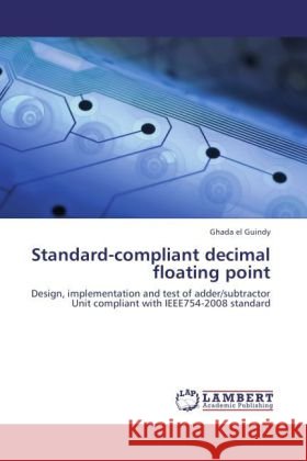 Standard-compliant decimal floating point Guindy, Ghada el 9783847343561 LAP Lambert Academic Publishing - książka