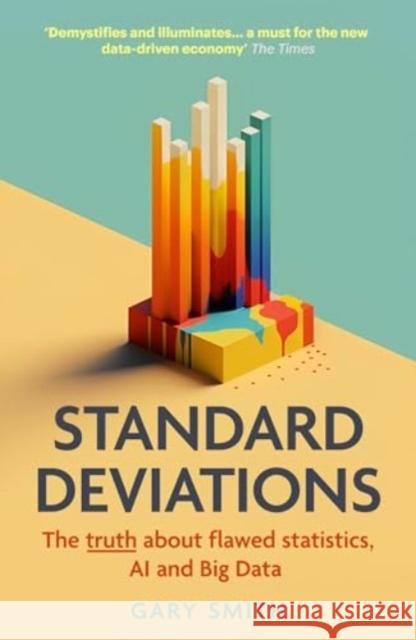 Standard Deviations: the truth about flawed statistics, AI and Big Data Gary Smith 9780715655238 Duckworth Books - książka