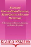 Standard English-Serbocroatian, Serbocroatian-English Dictionary: A Dictionary of Bosnian, Croatian, and Serbian Standards Benson, Morton 9780521645539 Cambridge University Press