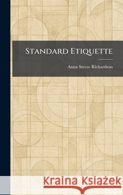 Standard Etiquette Richardson, Anna Steese 9781025504742 Tradd Street Press - książka