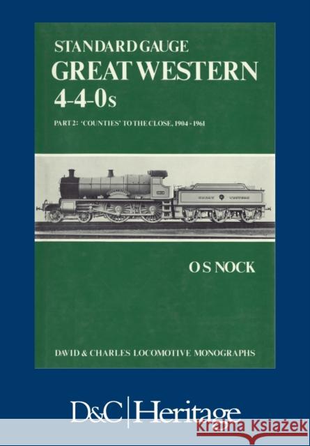 Standard Gauge Great Western 4-4-0s Part 2 Nock, O. S. 9781446306475 David & Charles Publishers - książka