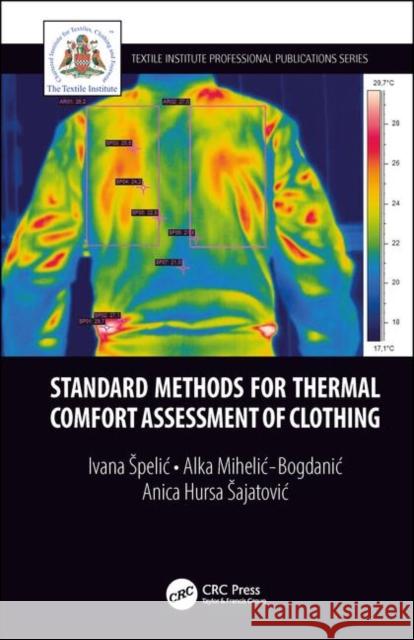 Standard Methods for Thermal Comfort Assessment of Clothing Ivana Spelic Alka Miheli Anica Hurs 9781138391475 CRC Press - książka