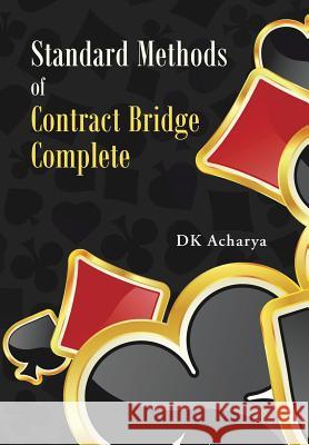 Standard Methods of Contract Bridge Complete Dk Acharya   9781482837100 Partridge India - książka