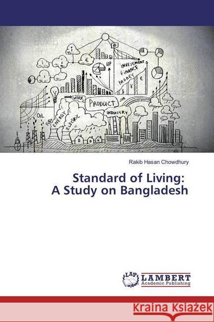 Standard of Living: A Study on Bangladesh Hasan Chowdhury, Rakib 9783330001749 LAP Lambert Academic Publishing - książka