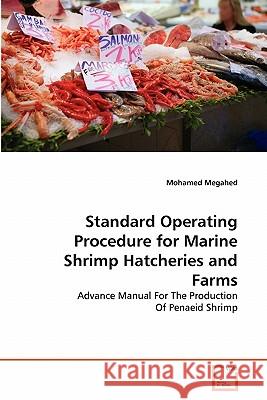 Standard Operating Procedure for Marine Shrimp Hatcheries and Farms Mohamed Megahed 9783639327854 VDM Verlag - książka