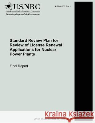 Standard Review Plan for Review of License Renewal Applications for Nuclear Power Plants U. S. Nuclear Regulatory Commission 9781500177188 Createspace - książka