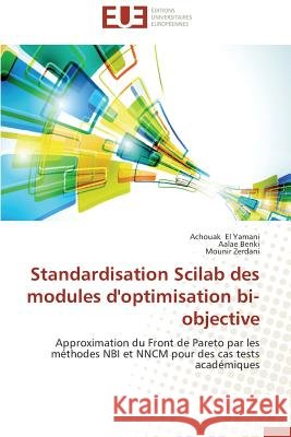 Standardisation Scilab Des Modules d'Optimisation Bi-Objective Collectif 9783838183237 Editions Universitaires Europeennes - książka