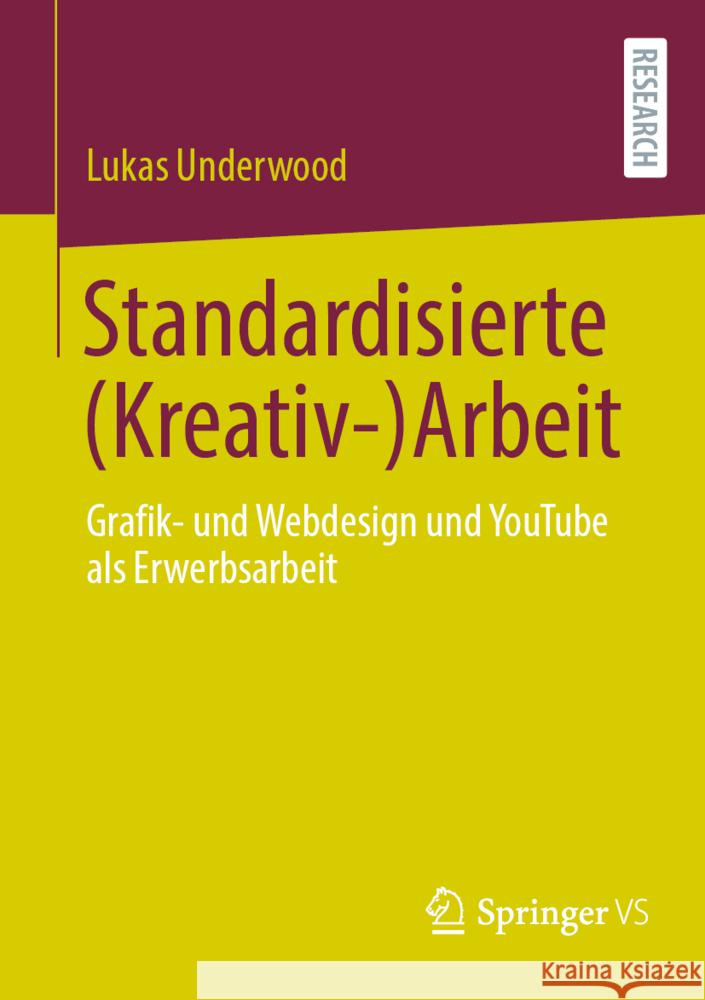 Standardisierte (Kreativ-)Arbeit Underwood, Lukas 9783658468644 Springer VS - książka