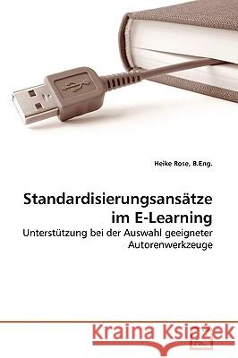 Standardisierungsansätze im E-Learning B Eng Heike Rose 9783639267853 VDM Verlag - książka