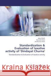 Standardization & Evaluation of laxative activity of 'Dindayal Churna' : Standardization & Evaluation of laxative activity Modh, Jalpa; Patel, Natvarlal; Patel, Amitkumar 9783659165214 LAP Lambert Academic Publishing - książka