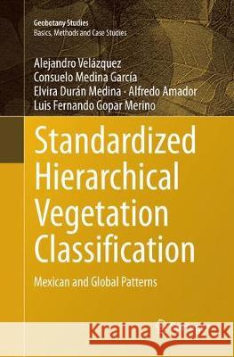 Standardized Hierarchical Vegetation Classification: Mexican and Global Patterns Velázquez, Alejandro 9783319822990 Springer - książka