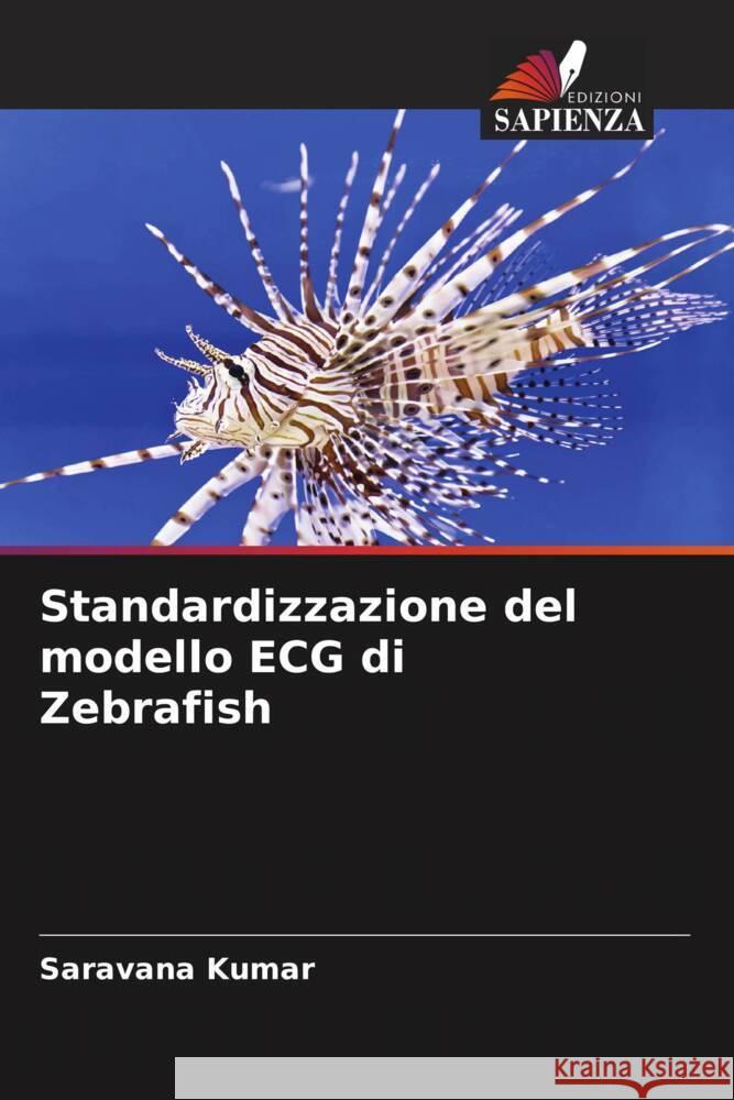 Standardizzazione del modello ECG di Zebrafish Kumar, Saravana 9786205198636 Edizioni Sapienza - książka