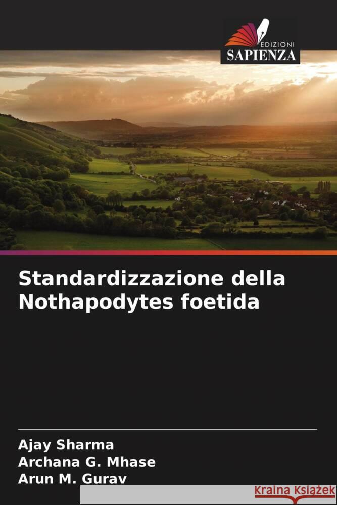 Standardizzazione della Nothapodytes foetida Sharma, Ajay, Mhase, Archana G., Gurav, Arun M. 9786139430338 Edizioni Sapienza - książka