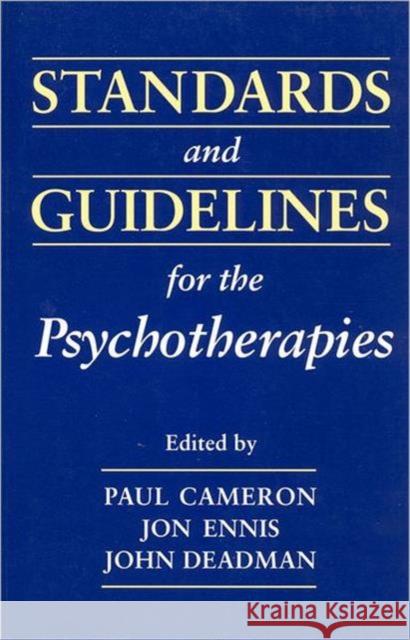 Standards and Guidelines for the Psychotherapies Paul M. Cameron John C. Deadman Jon Ennis 9780802008046 University of Toronto Press - książka