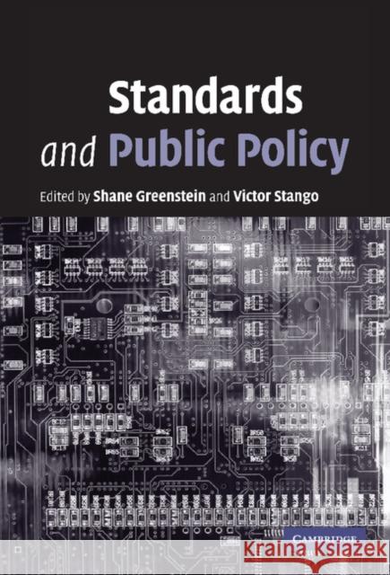 Standards and Public Policy Shane Greenstein Victor Stango 9780521864503 Cambridge University Press - książka