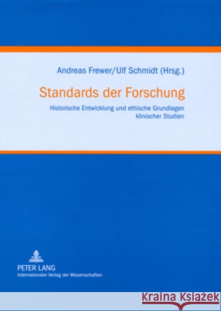 Standards Der Forschung: Historische Entwicklung Und Ethische Grundlagen Klinischer Studien Frewer, Andreas 9783631574256 Peter Lang Gmbh, Internationaler Verlag Der W - książka