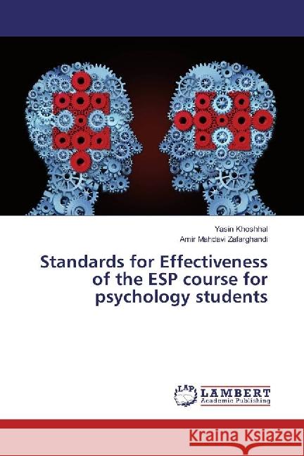 Standards for Effectiveness of the ESP course for psychology students Khoshhal, Yasin; Mahdavi Zafarghandi, Amir 9783659884276 LAP Lambert Academic Publishing - książka