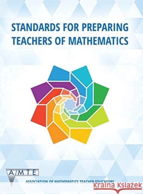 Standards for Preparing Teachers of Mathematics (hc) Bezuk, Nadine 9781641139977 Eurospan (JL) - książka