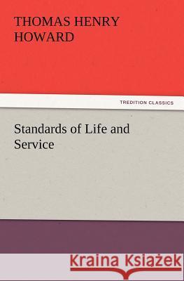 Standards of Life and Service Thomas Henry Howard 9783847216131 Tredition Classics - książka
