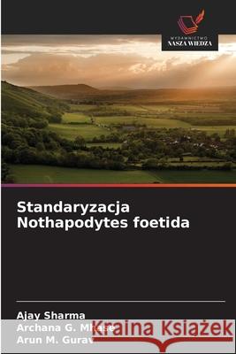 Standaryzacja Nothapodytes foetida Sharma, Ajay, Mhase, Archana G., Gurav, Arun M. 9786139665259 Wydawnictwo Nasza Wiedza - książka